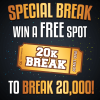 Special Break! Win a FREE spot to Break 20,000!